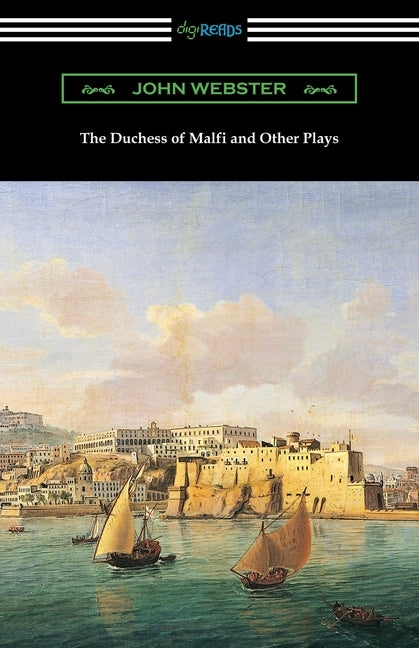 The Duchess of Malfi and Other Plays by Webster, John