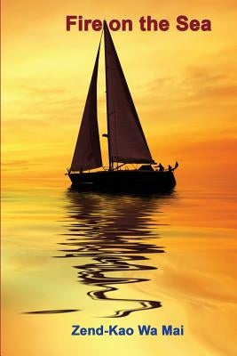 Fire on the Sea by Mai, Zend-Kao Wa