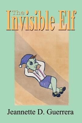 The Invisible Elf by Guerrera, Jeannette D.