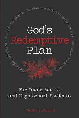 God's Redemptive Plan: For Young Adults and High School Students by Wilson, Tyrone E.