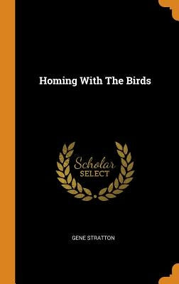 Homing With The Birds by Stratton, Gene