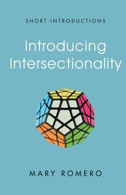 Introducing Intersectionality by Romero, Mary