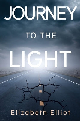 Journey to the light by Elliot, Elizabeth