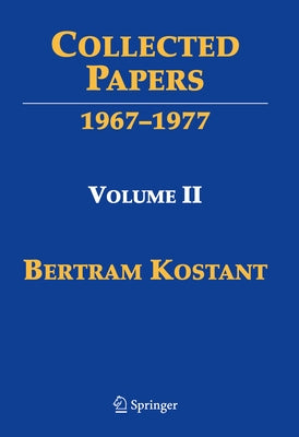 Collected Papers: Volume II 1967-1977 by Kostant, Bertram