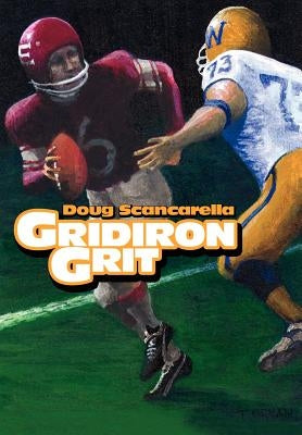 Gridiron Grit by Scancarella, Doug