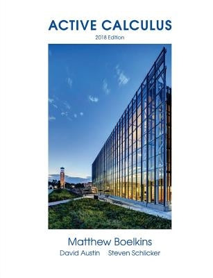 Active Calculus 2018: Single Variable by Boelkins, Matthew