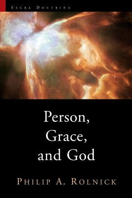 Person, Grace, and God by Rolnick, Philip a.