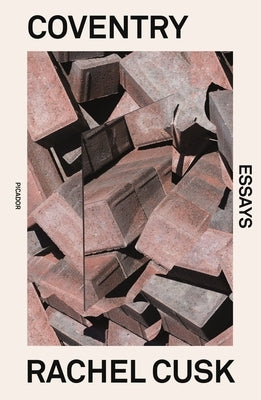 Coventry: Essays by Cusk, Rachel