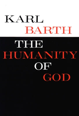 The Humanity of God by Barth, Karl