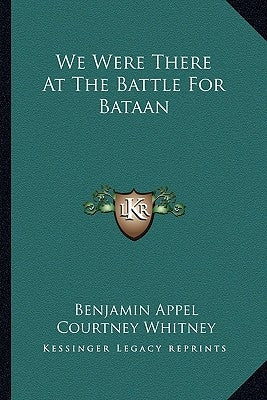 We Were There at the Battle for Bataan by Appel, Benjamin