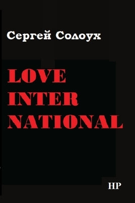 Sergej Solouch. Love International/Сергей Солоух. Love International: nová edi by Solouch, Sergej