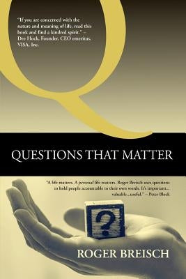Questions That Matter by Breisch, Roger