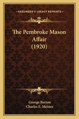 The Pembroke Mason Affair (1920) by Barton, George
