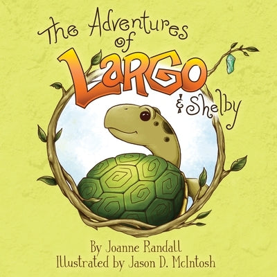 The Adventures of Largo and Shelby by Randall, Joanne M.