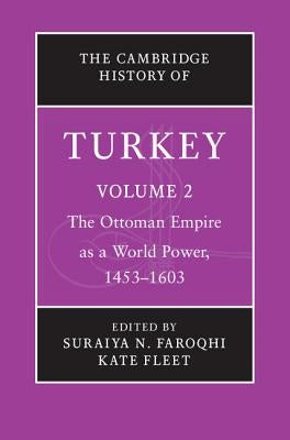 The Cambridge History of Turkey by Faroqhi, Suraiya