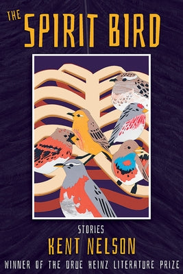 The Spirit Bird: Stories by Nelson, Kent
