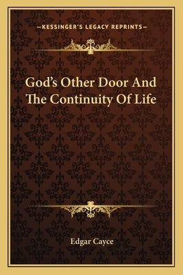 God's Other Door and the Continuity of Life by Cayce, Edgar