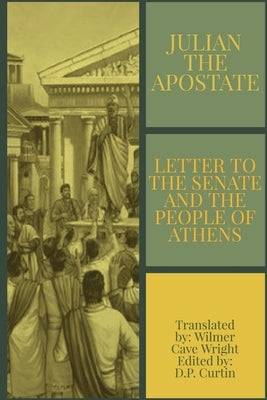 Letter to the Senate and People of Athens by Julian the Apostate