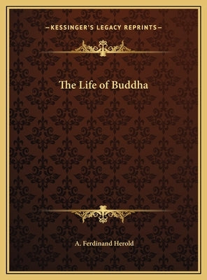 The Life of Buddha by Herold, A. Ferdinand
