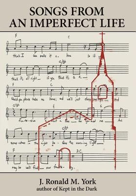 Songs from an Imperfect Life by York, J. Ronald M.