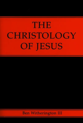 Christology of Jesus Paper by Witherington, Ben