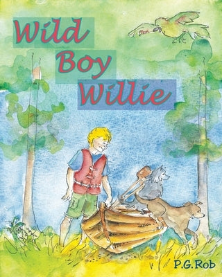 Wild Boy Willie by Rob, P. G.