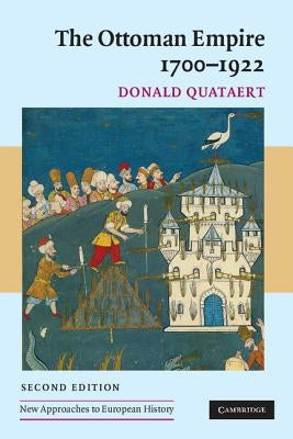 The Ottoman Empire, 1700-1922 by Quataert, Donald