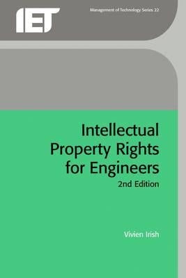 Intellectual Property Rights for Engineers by Irish, Vivien