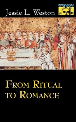 From Ritual to Romance by Weston, Jessie L.