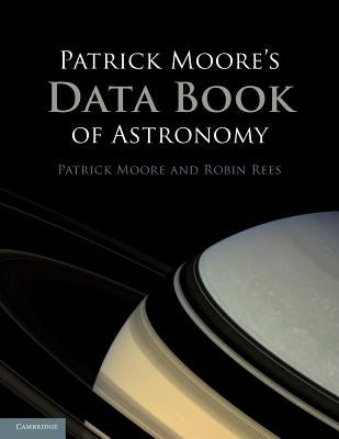 Patrick Moore's Data Book of Astronomy by Moore, Patrick