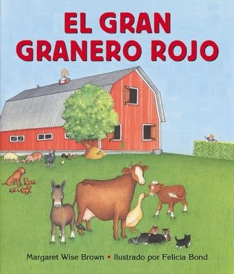 El Gran Granero Rojo: The Big Red Barn (Spanish Edition) by Brown, Margaret Wise