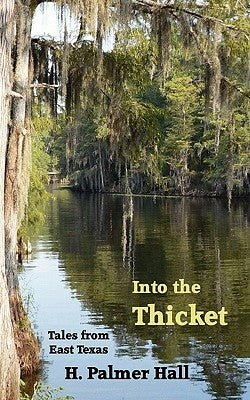 Into the Thicket by Hall, H. Palmer