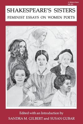 Shakespeare's Sisters: Feminist Essays on Women Poets by Gilbert, Sandra M.
