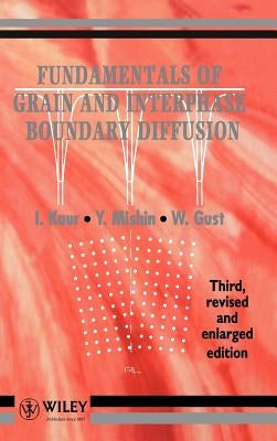 Fundamentals of Grain and Interphase Boundary Diffusion by Kaur, Inderjeet