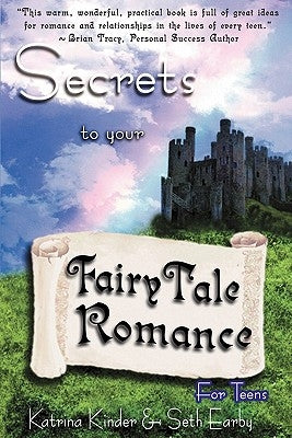 Secrets to Your Fairytale Romance for Teens by Kinder, Katrina Vanessa