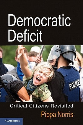 Democratic Deficit: Critical Citizens Revisited by Norris, Pippa