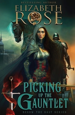 Picking Up the Gauntlet by Rose, Elizabeth