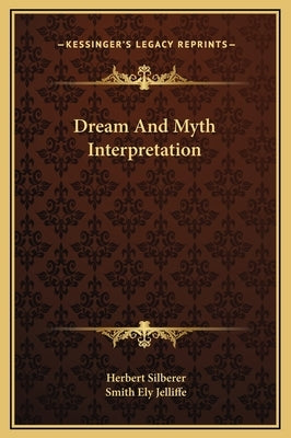 Dream and Myth Interpretation by Silberer, Herbert