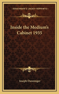 Inside the Medium's Cabinet 1935 by Dunninger, Joseph