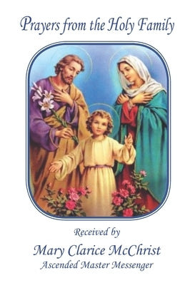 Prayers from the Holy Family by McChrist, Mary Clarice
