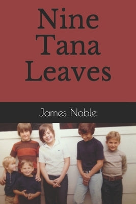 Nine Tana Leaves by Noble, James