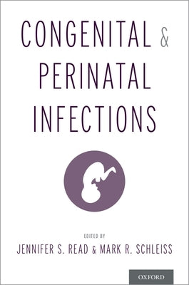 Congenital and Perinatal Infections by Read, Jennifer S.