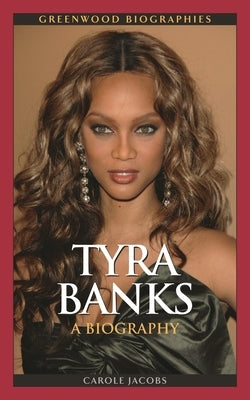 Tyra Banks: A Biography by Jacobs, Carole