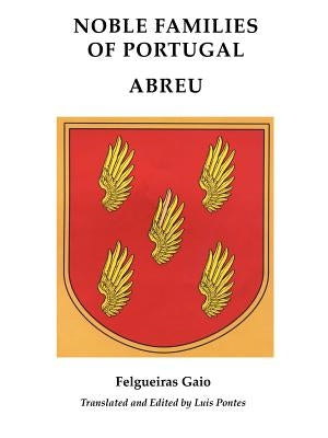 Noble Familiesof Portugal/ Abreu by Pontes, Luis