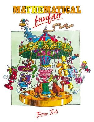 The Mathematical Funfair by Bolt, Brian