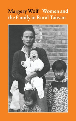 Women and the Family in Rural Taiwan by Wolf, Margery