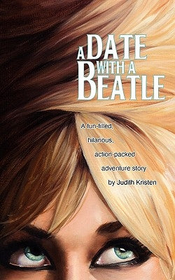 A Date with a Beatle by Kristen, Judith