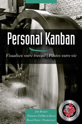 Personal Kanban: Visualisez votre travail - Pilotez votre vie by Barry, Tonianne DeMaria