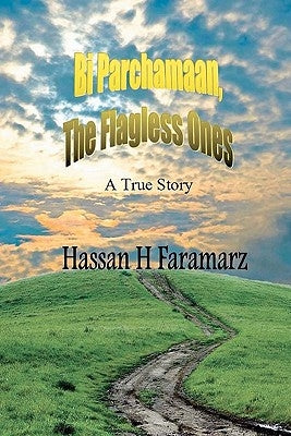 Bi Parchamaan, The Flagless Ones: An Iranian Refugee Family's Story by Faramarz, Hassan H.