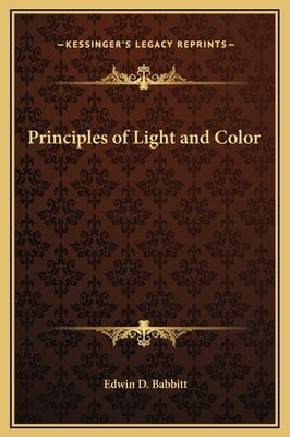 Principles of Light and Color by Babbitt, Edwin D.